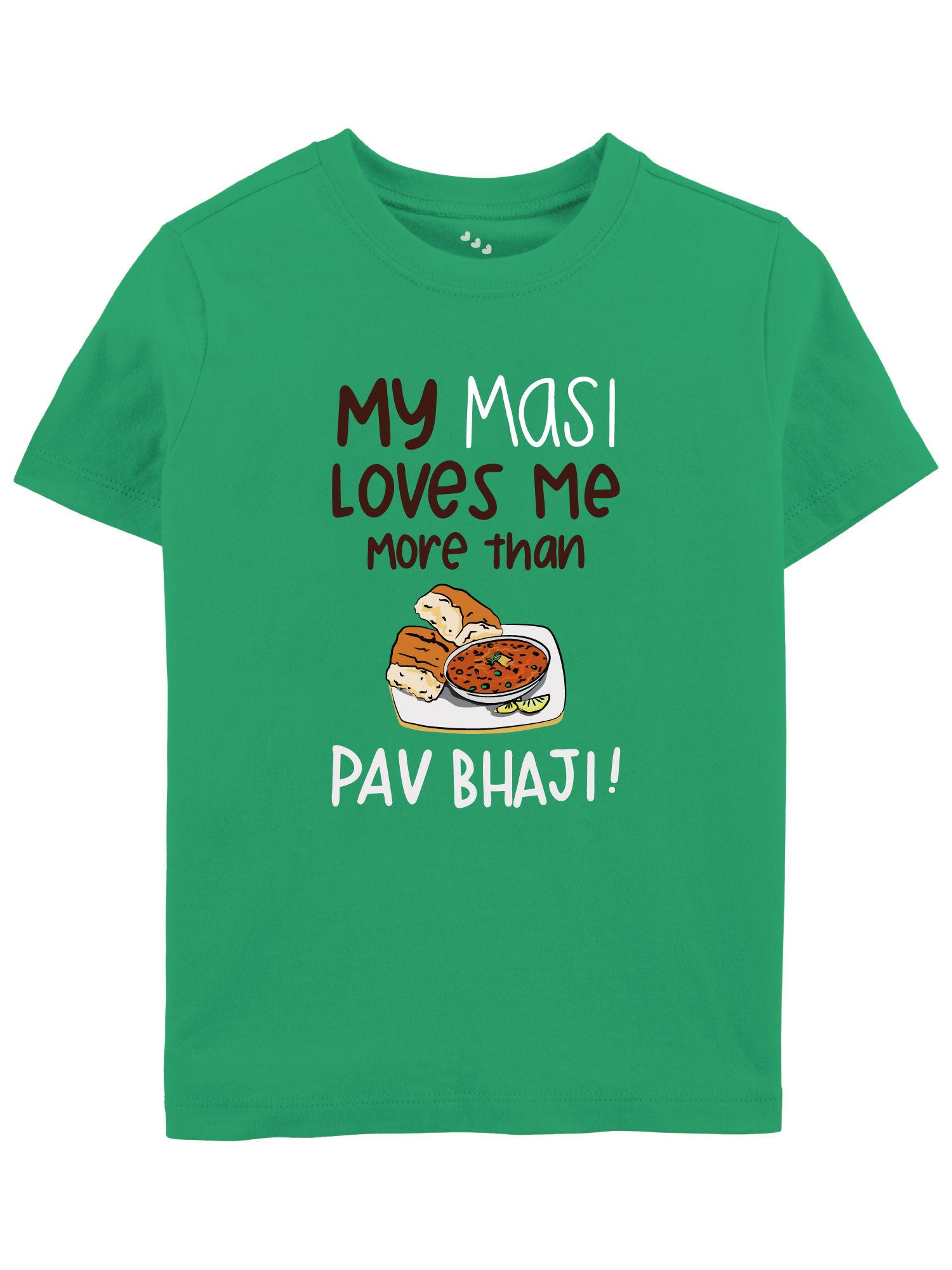 family theme my masi loves me more than pavbhaji printed kids t-shirt - green