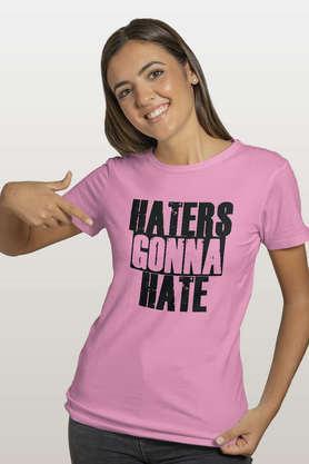 haters gonna hate round neck womens t-shirt - baby pink