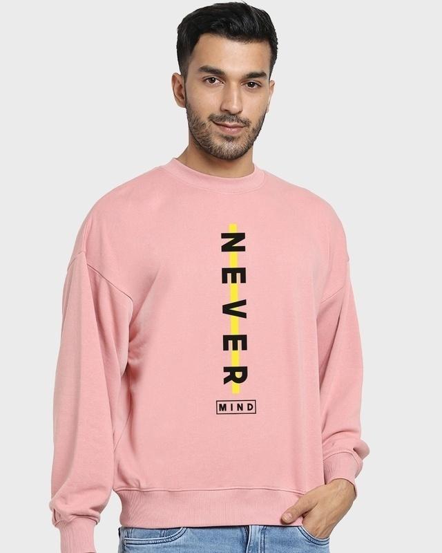 men's pink never mind typography oversized sweatshirt