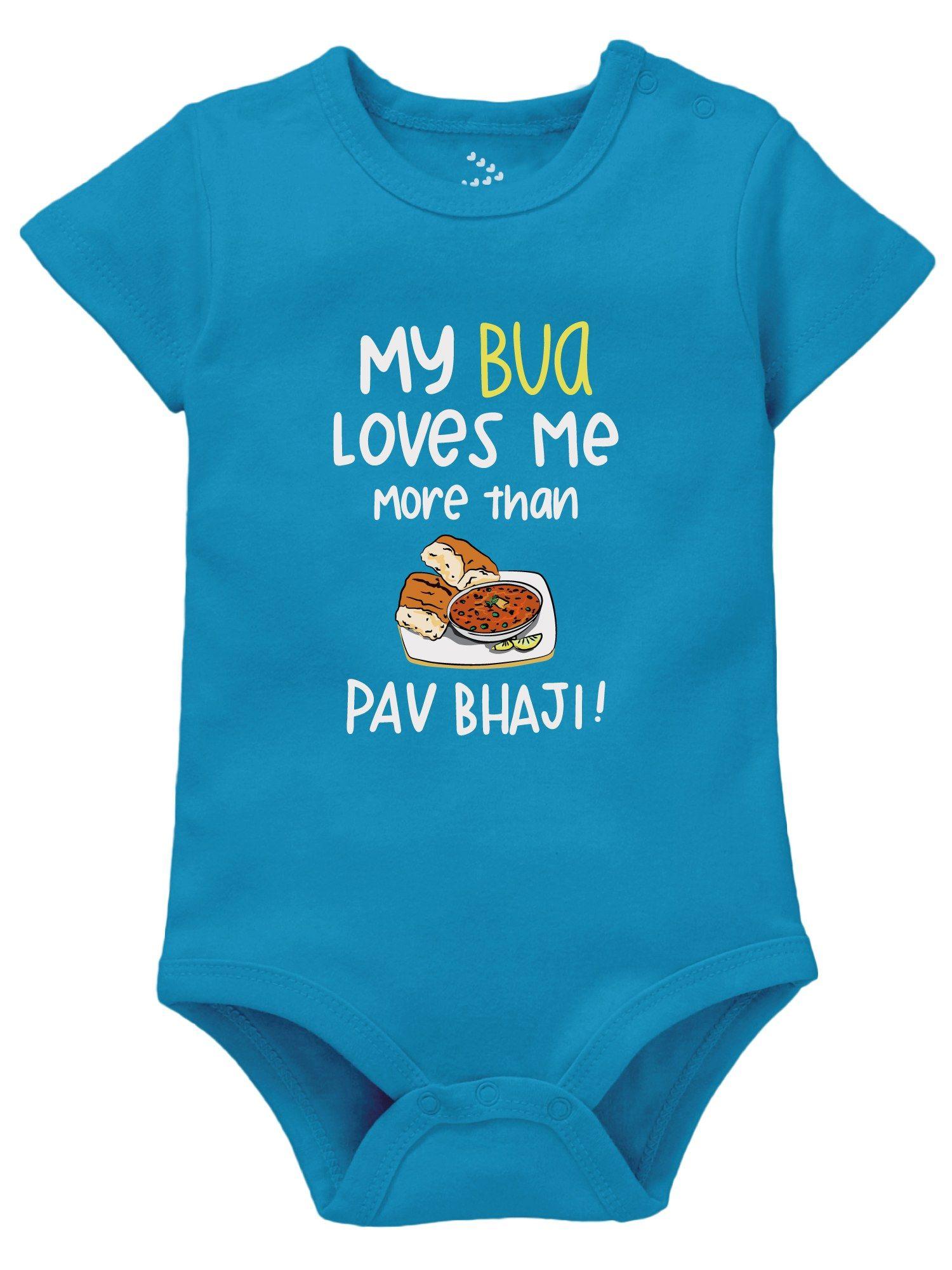 my bua loves me more than pav bhaji baby newborn blue