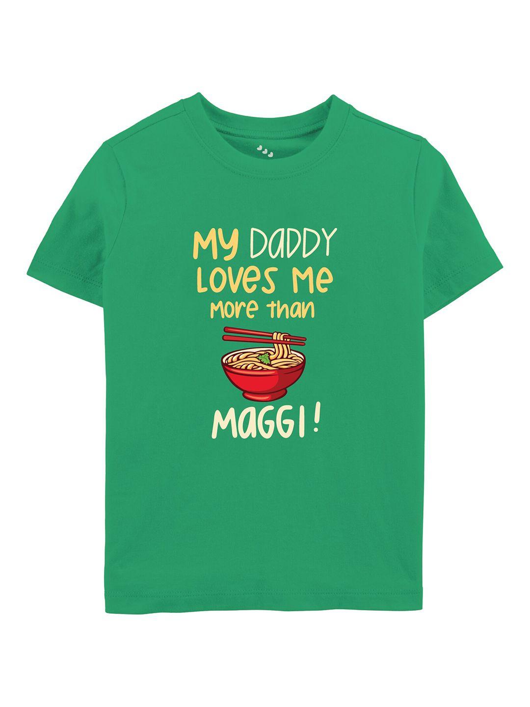 zeezeezoo kids my daddy loves me more than maggi printed pure cotton t-shirt