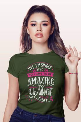 Amazingly Single Round Neck Womens T-Shirt - Green